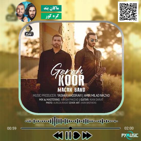 دانلود آهنگ گره کور ماکان بند